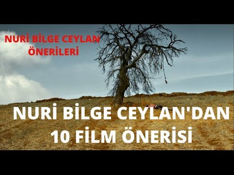 NURİ BİLGE CEYLAN 'DAN FİLM ÖNERİLERİ