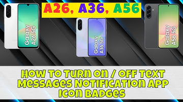 How to Turn on / off Text Messages Notification App Icon Badges Samsung A26, A36, A56