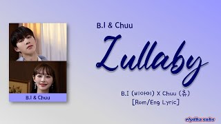 B.I (비아이) X Chuu (츄) – lullaby (자장가) [Color_Coded_Rom|Eng Lyrics]