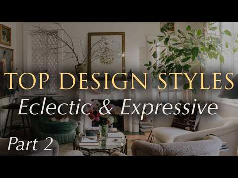 The Most Popular Interior Design Styles Right Now (Eclectic & Expressive) | Part 2 thumbnail