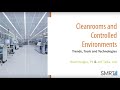 Cleanrooms and Controlled Environments - Trends, Tools, and Technologies