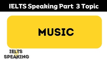 IELTS Speaking Part 3: Music