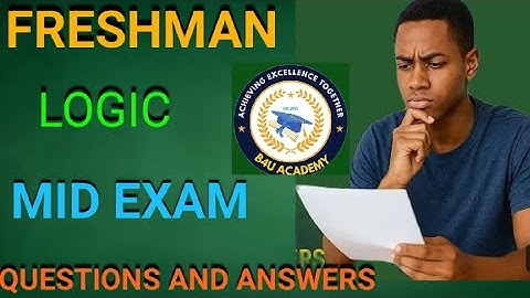 FRESHMAN LOGIC AND CRITICAL THINKING MID EXAM 