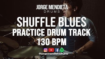SHUFFLE BLUES - Practice Drum Track 130 BPM