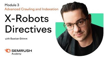 X-Robots Directives | Lesson 14/34 | Semrush Academy