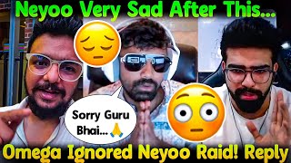 'Sorry Guru Bhai'...🙏 Neyoo Very Sad After This💔 Reply On Omega Ignored Neyoo Raid😳