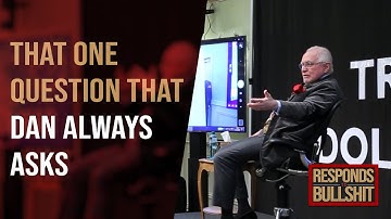 THAT ONE QUESTION THAT DAN ALWAYS ASKS | DAN RESPONDS TO BULLSHIT