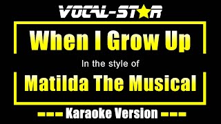 When I Grow Up - Matilda The Musical | Karaoke Song With Lyrics