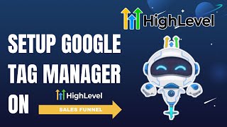 How to set up Google Tag Manager on Go High Level | Quick Tutorial 2026