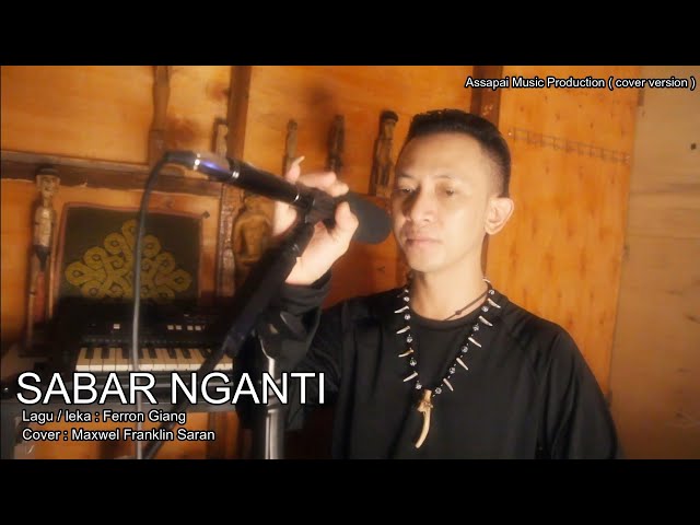 Sabar nganti | Maxwel Franklin Saran ( cover ) #music @assapaimusicproduction3555 class=