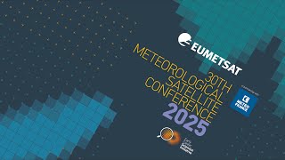 EUMETSAT Meteorological Satellite Conference 2025: Day 5