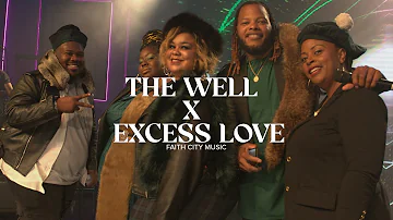 Faith City Music: The Well x Excess Love
