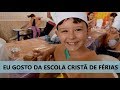 Eu gosto da escola crist de frias  escola crist de frias