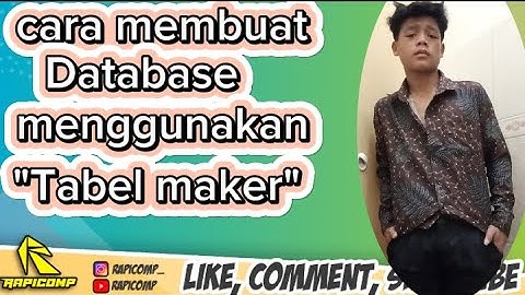 CARA MEMBUAT APLIKASI DATABASE DENGAN MENGGUNAKAN APLIKASI TABEL MAKER BY.RISKI ADITIA HUTASOIT TKJ
