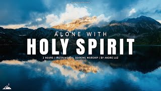ALONE WITH HOLY SPIRIT \/\/ INSTRUMENTAL SOAKING WORSHIP \/\/ SOAKING WORSHIP MUSIC