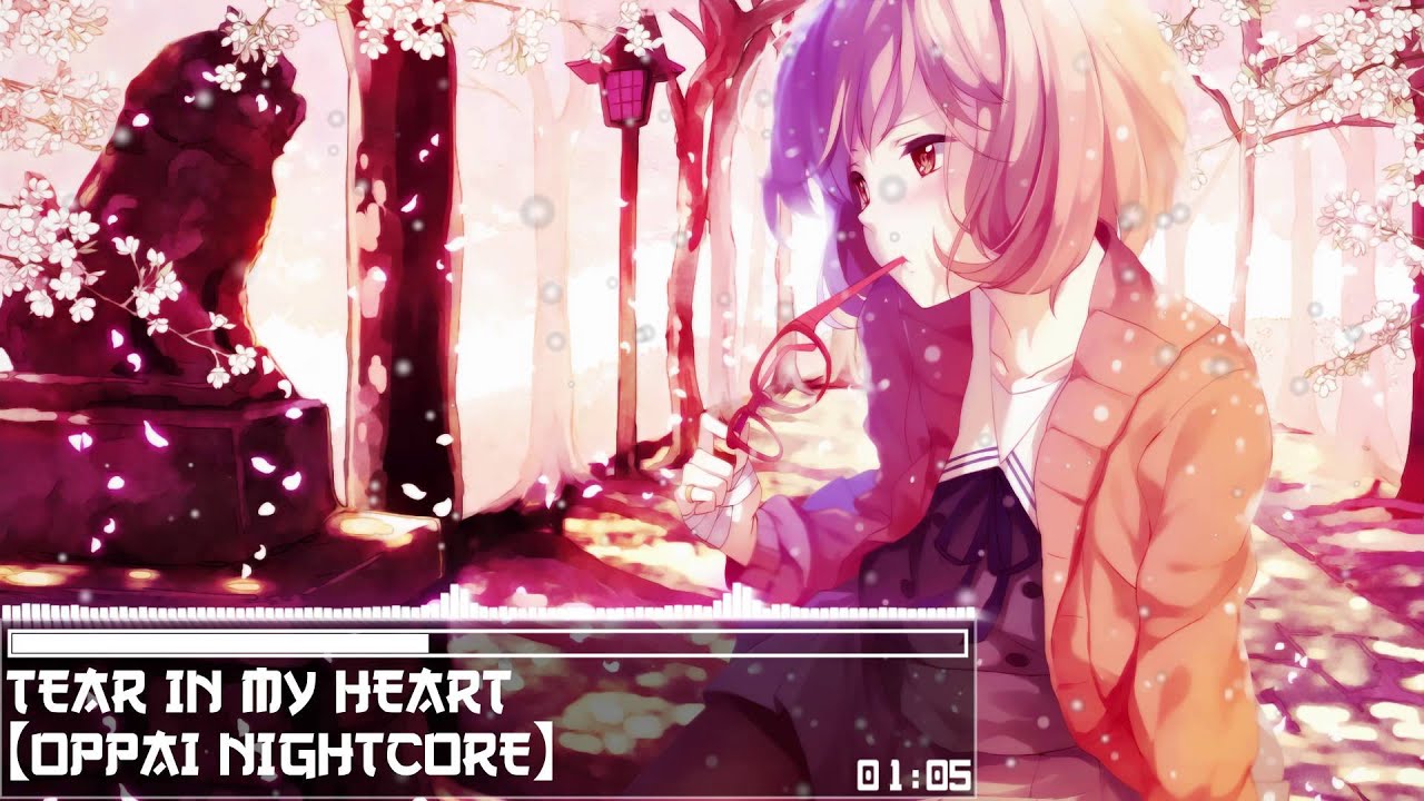 Oppa Heart R 【OPPAI NIGHTCORE】Tear In My Heart - YouTube