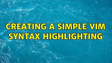 Creating a simple vim syntax highlighting (2 Solutions!!)