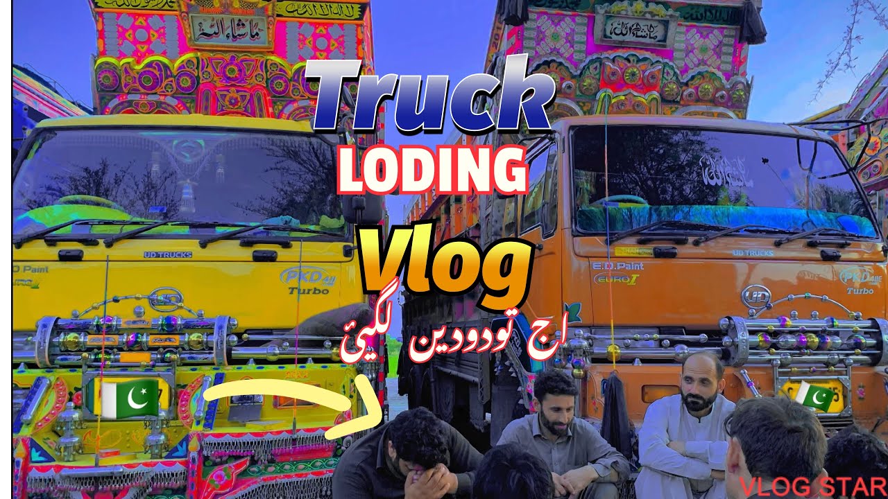 TRUCK LOODING ROUTINE IN PAKISTAN TRUCKS Vlog