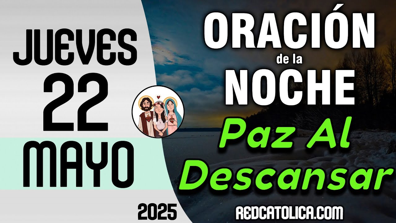 Oracion de la Noche de Hoy Jueves 22 de Mayo - Tiempo De Orar - YouTube