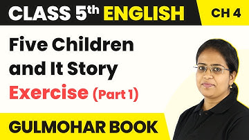 Class 5 English Chapter 4 | Five Children and It Story - Exercise (Part 1) |  Gulmohar Book