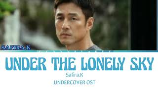Safira.K  ("Under The Lonely Sky")  "Undercover OST" Lyrics/English ver.