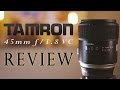 Tamron 45mm f/1.8 VC Review (vs. Sigma 50mm ART)