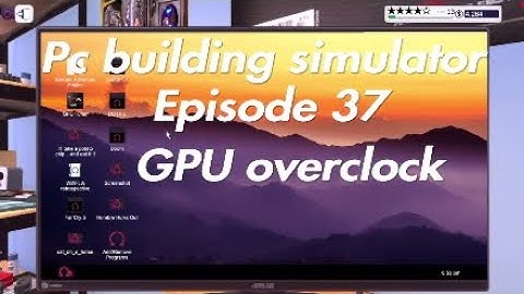 Pc building simulator episode 37 GPU overclocking special Ps4 gameplay