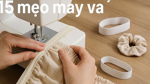 15 Mẹo May Cực Nhanh: Bọc Dây Thun, Khóa Kéo Giấu, Nẹp Áo & Túi Ẩn| Song Anh MK