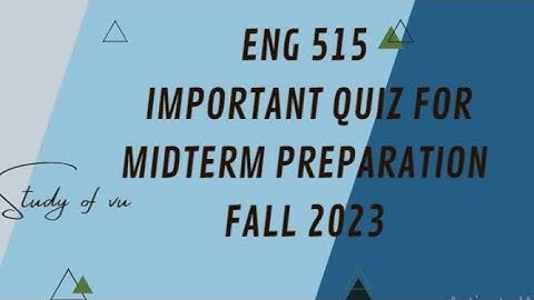 ENG 515 Important Quiz For Midterm Preparation Fall 2023|| Solved Quiz 2023