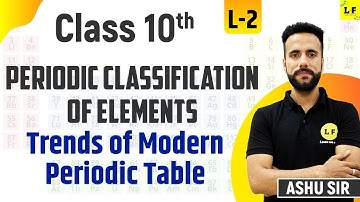 Class 10 Science | Periodic Classification of Elements | Trends of Modern Periodic Table | Ashu Sir