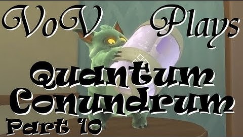 VoV Plays Quantum Conundrum! - Part 10: Energy Beam Hallway