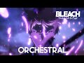 Bleach OST: Fade To Black (B13a) | Epic Orchestral Version