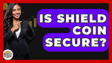 Is Shield Coin Secure? - CryptoBasics360.com
