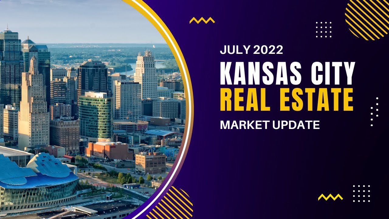 Kansas City Real Estate Market Update July 2022 YouTube