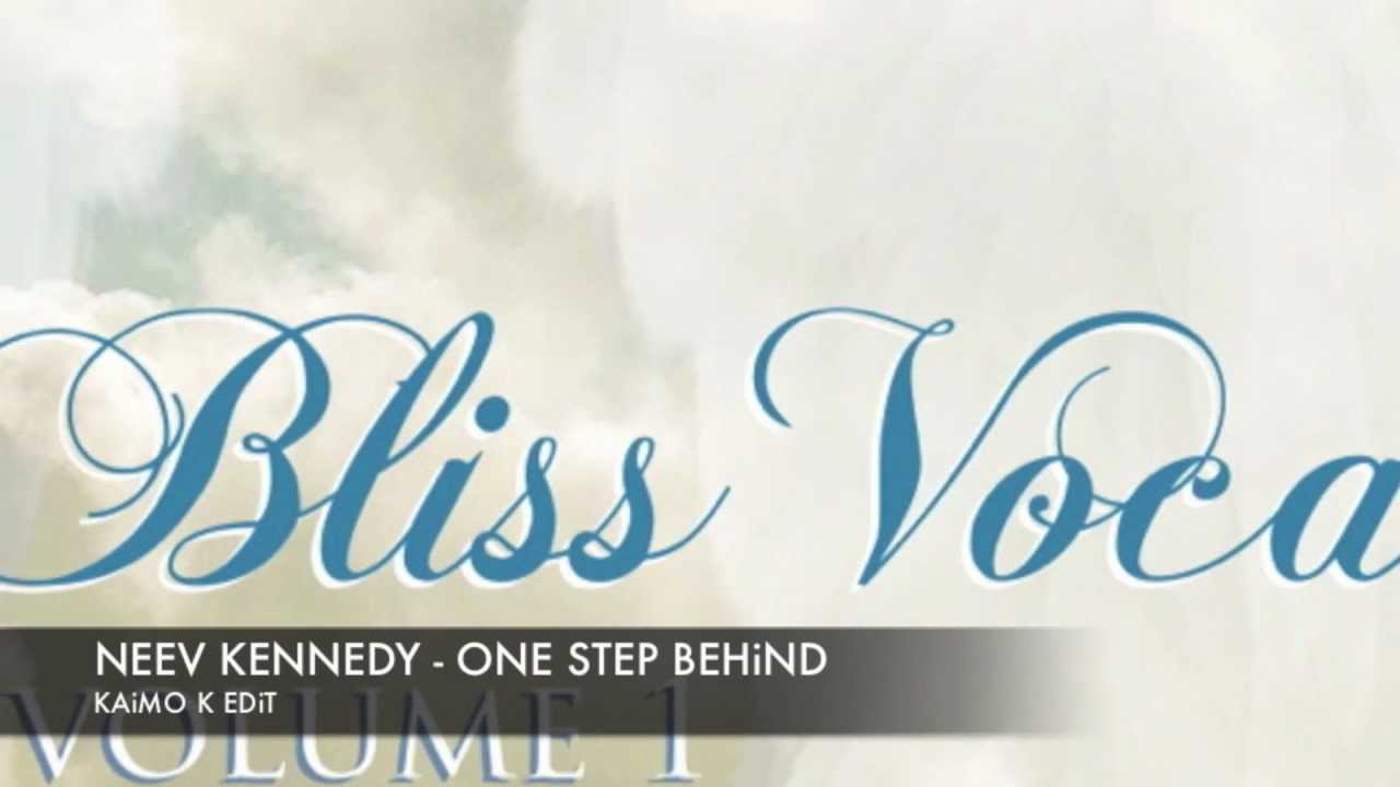 Neev Kennedy - One Step Behind (Kaimo K Edit) [Pure Bliss Vocals - Volume 1]