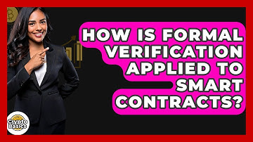 How Is Formal Verification Applied To Smart Contracts? - CryptoBasics360.com