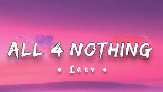 Lauv - All 4 Nothing (I'm So In Love) (Lyrics)❤️