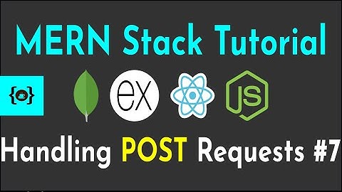 Handling POST Requests in Node.js #5 |  MERN Stack Tutorial With Auth
