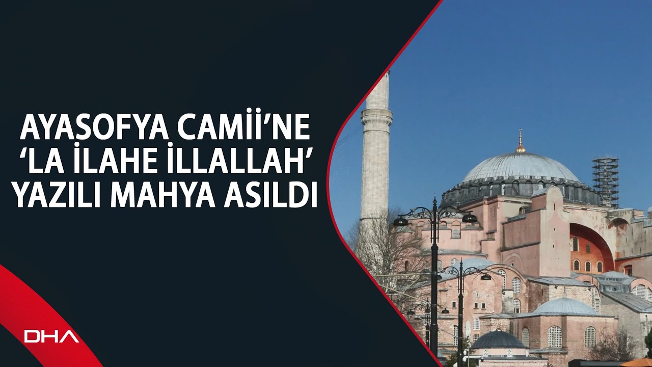 Ayasofya Camii'ne 'La İlahe İllallah' yazılı mahya asıldı