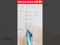 Can you Solve it 🧐😇? l Maths Trick l Puzzle #maths #youtubeshorts #shortvideo #shorts
