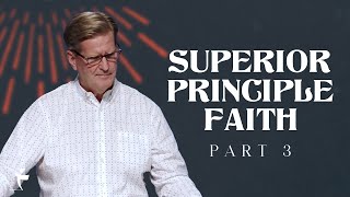 Hebrews 11:30-40 "A Superior Principle Faith - Part 3" by Pastor John Miller