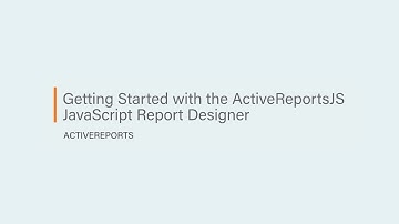 Getting Started with the ActiveReportsJS JavaScript Report Designer