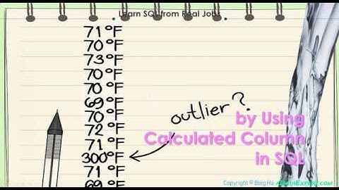 Bing Lecture - Learn SQL from Real Jobs : Outlier by Using Calculated Column
