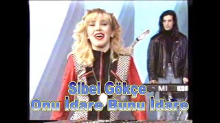 Sibel Gökçe - Şunu İdare Bunu İdare