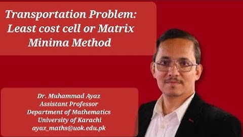 Transportation Problem: Least cost cell or Matrix  minima Method
