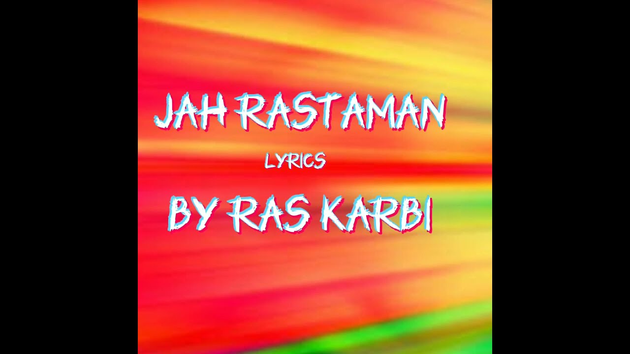 Ras karbi   Jah Rastaman Lyrics NizzyBob