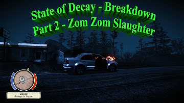 Zom Zom Slaughter | State of Decay | Breakdown level 1 - Part 2