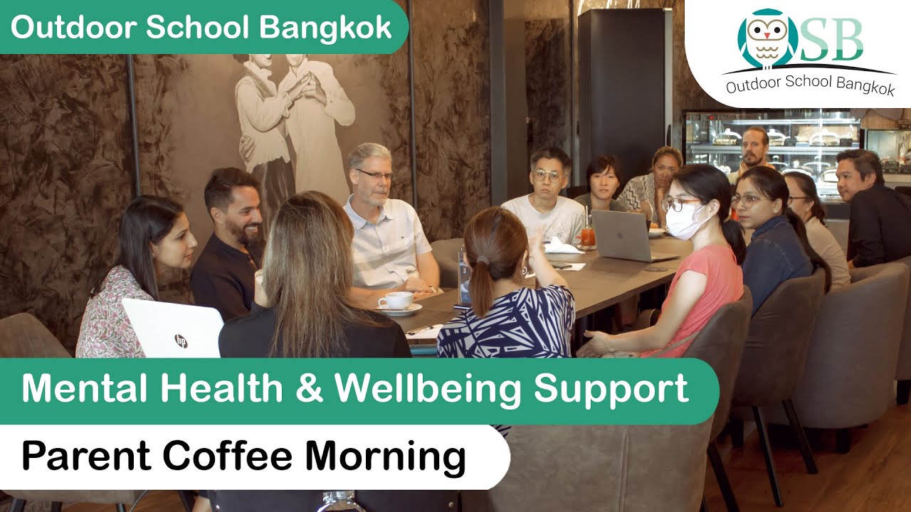 Outdoor School Bangkok (OSB) - Mental Health & Wellbeing Support | Parent Coffee Morning