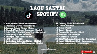 LAGU SANTAI SPOTIFY TERBARU