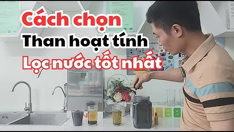 Cách chọn than hoạt tính lọc nước